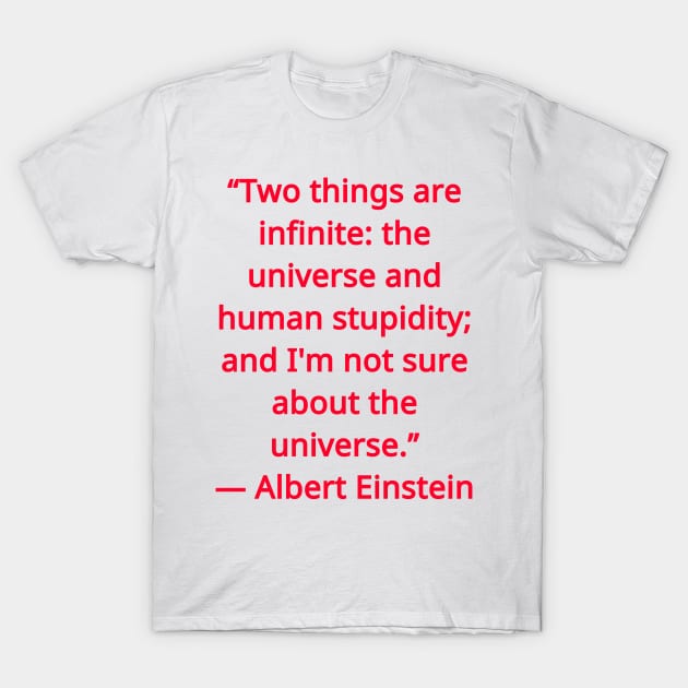 Albert Einstein Quote T-Shirt by psanchez